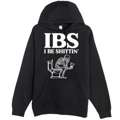 Skeleton I Be Shittin Ibs Funny Premium Pullover Hoodie