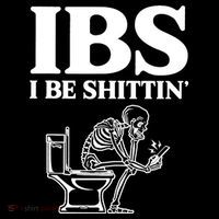Skeleton I Be Shittin Ibs Funny Poster