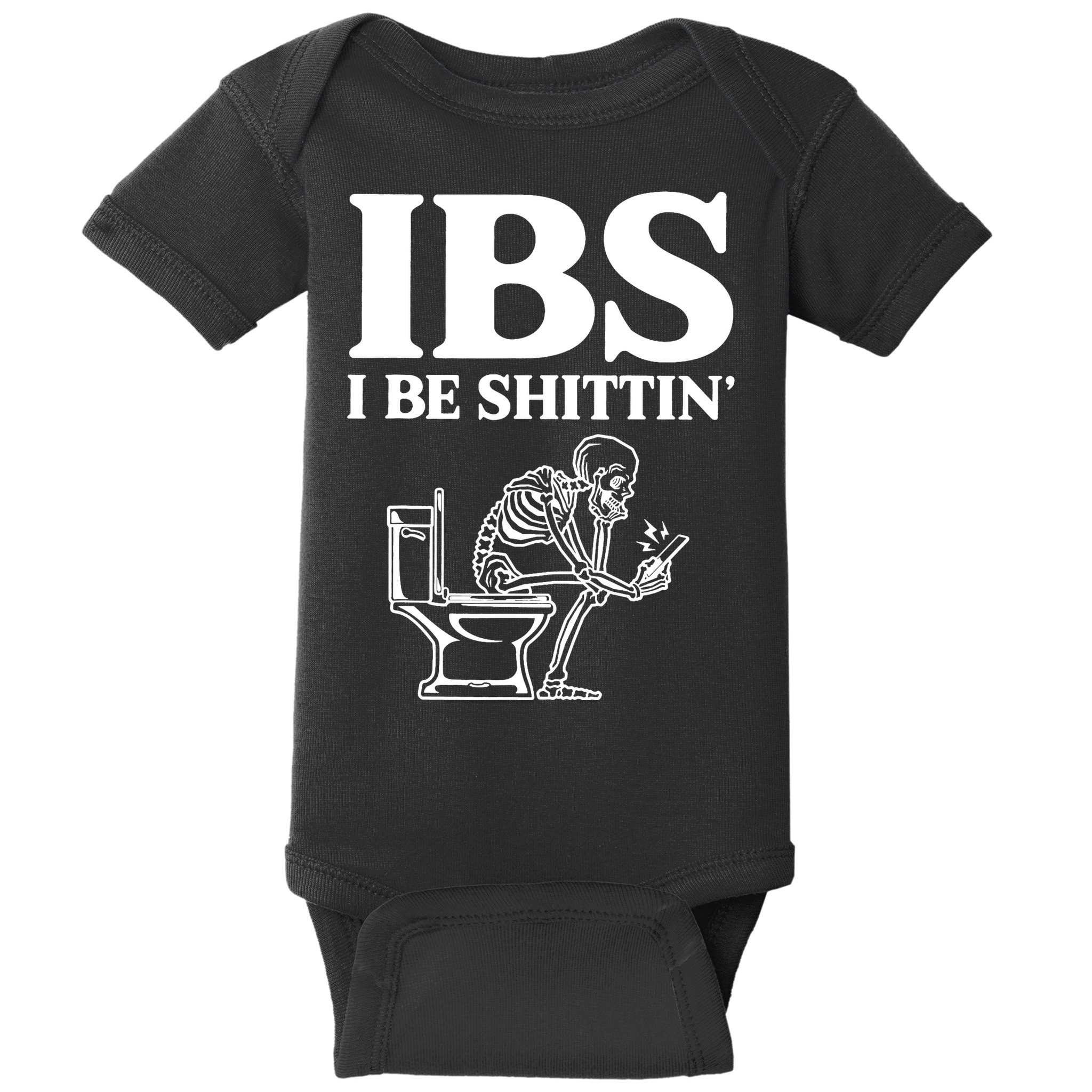 Skeleton I Be Shittin Ibs Funny Baby Bodysuit