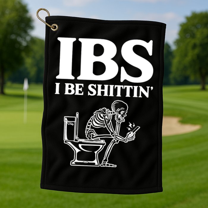 Skeleton I Be Shittin Ibs Funny Golf Towel