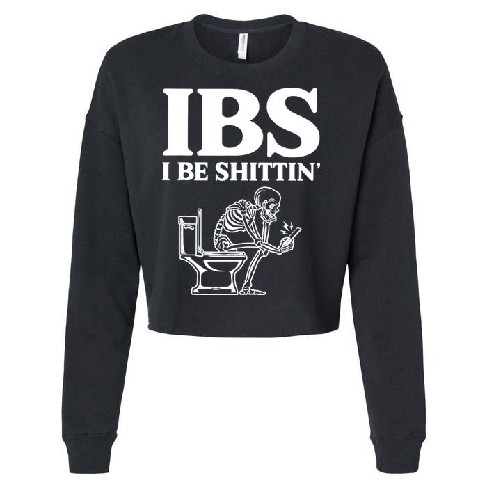 Skeleton I Be Shittin Ibs Funny Cropped Pullover Crew