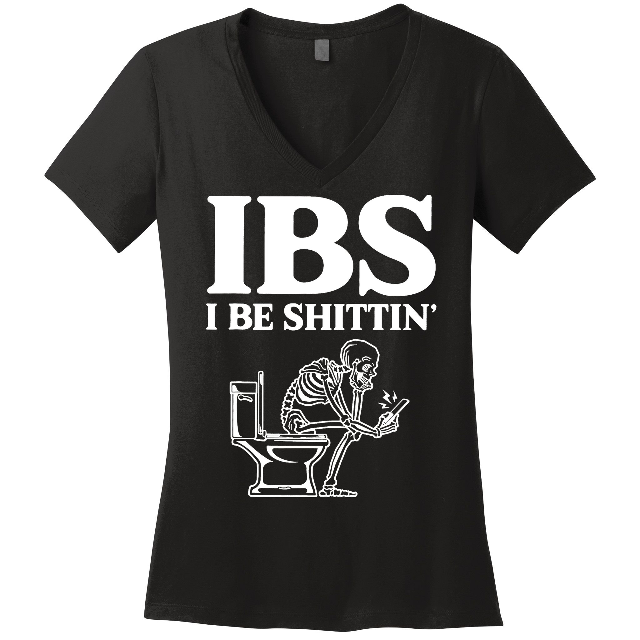 Skeleton I Be Shittin Ibs Funny Women's V-Neck T-Shirt