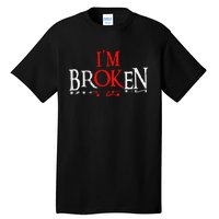 Say Im Broken Im Ok Design Tall T-Shirt