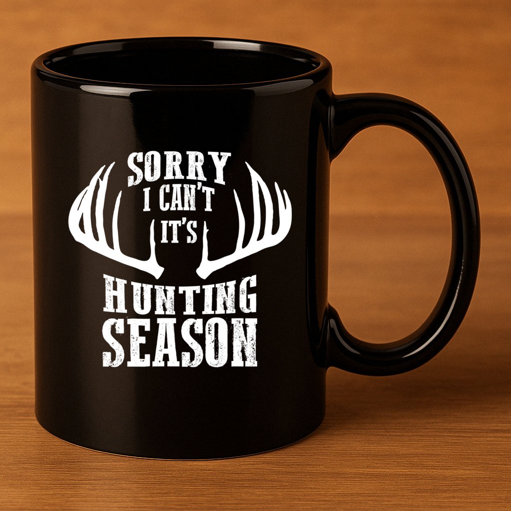 Sorry I Cant Its Hunting Season 11oz C Handle Ceramic Mug