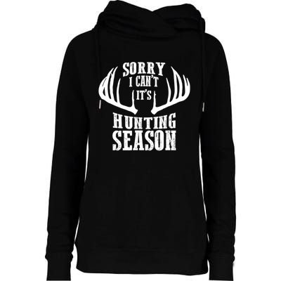 Sorry I Cant Its Hunting Season Womens Funnel Neck Pullover Hood