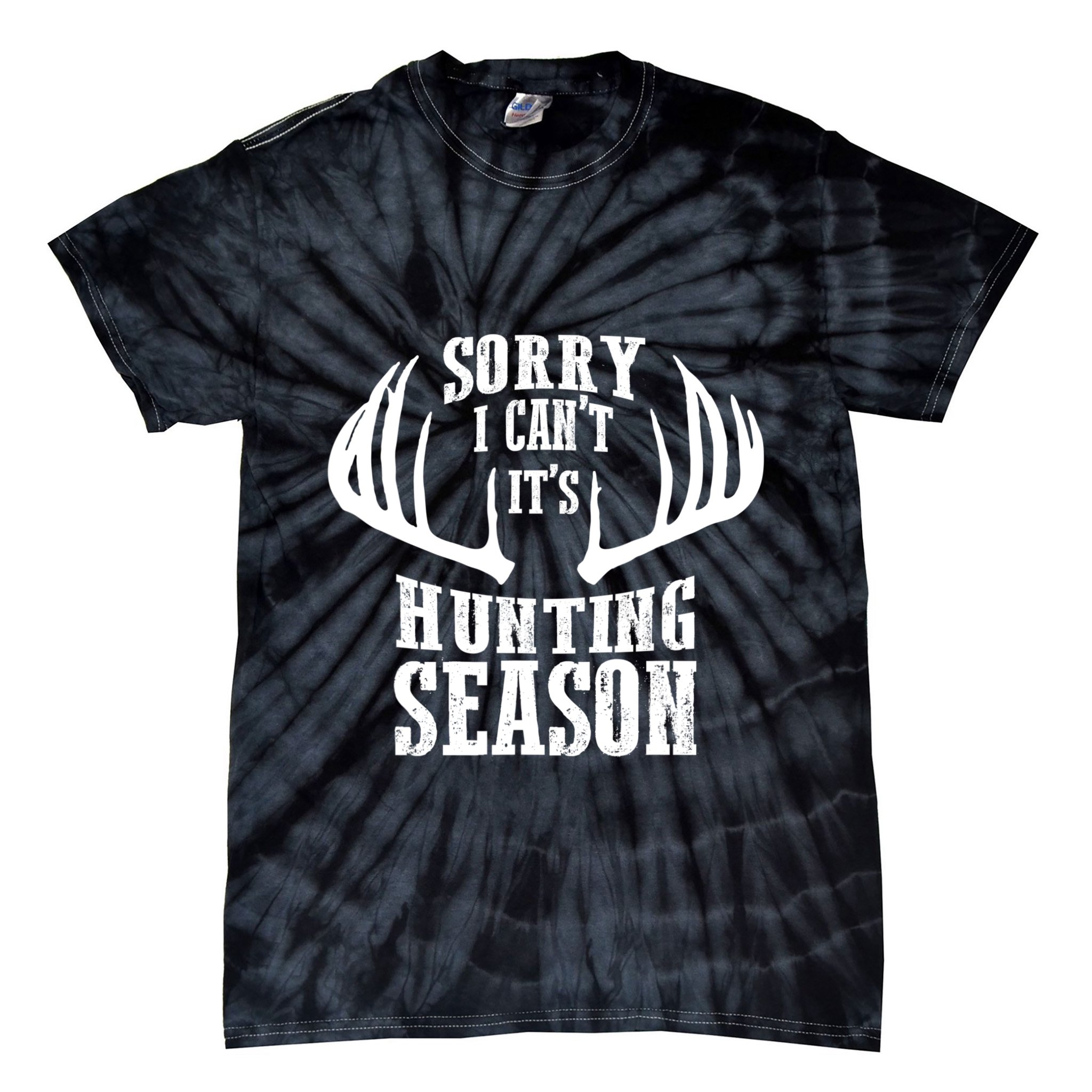 Sorry I Cant Its Hunting Season Tie-Dye T-Shirt