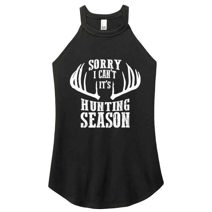 Sorry I Cant Its Hunting Season Women's Perfect Tri Rocker Tank