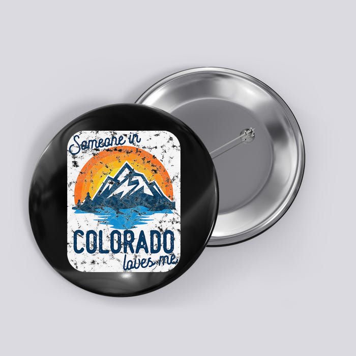Someone In Colorado Loves Me Button