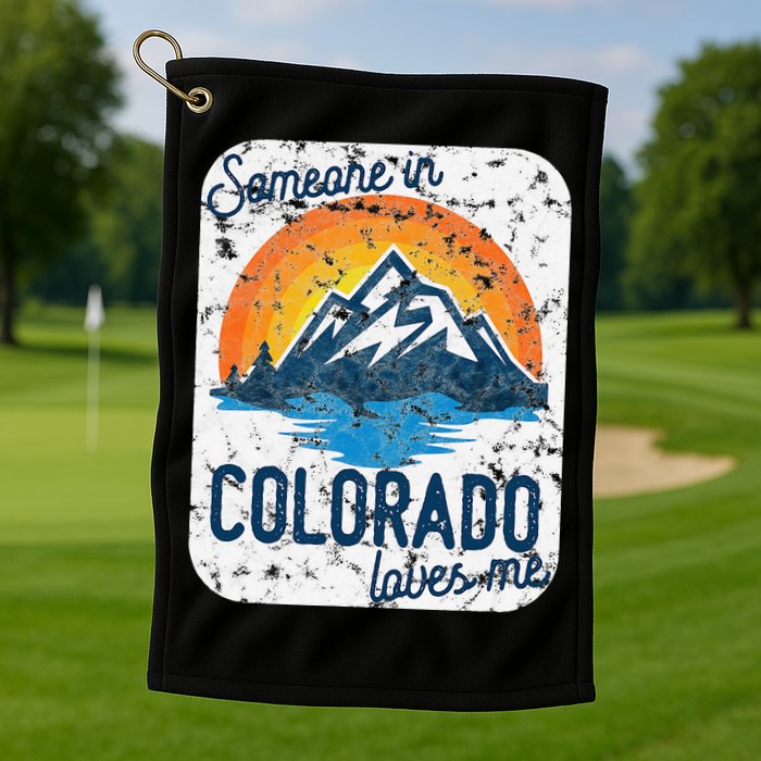 Someone In Colorado Loves Me Golf Towel
