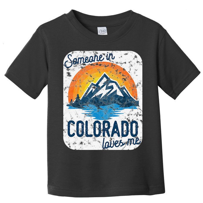 Someone In Colorado Loves Me Toddler T-Shirt