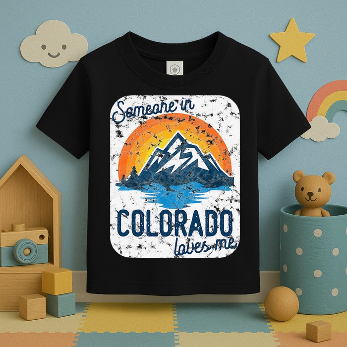 Someone In Colorado Loves Me Toddler T-Shirt