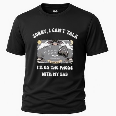 Sorry I CanT Talk IM On The Phone With My Dad Ouija Board Performance Shirt