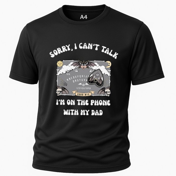Sorry I CanT Talk IM On The Phone With My Dad Ouija Board Performance Shirt