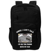 Sorry I CanT Talk IM On The Phone With My Dad Ouija Board Impact Tech Backpack