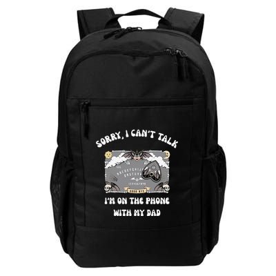 Sorry I CanT Talk IM On The Phone With My Dad Ouija Board Backpack