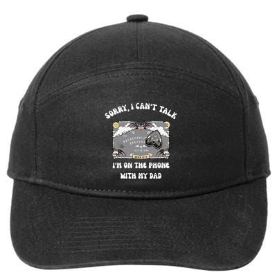 Sorry I CanT Talk IM On The Phone With My Dad Ouija Board 7-Panel Snapback Hat