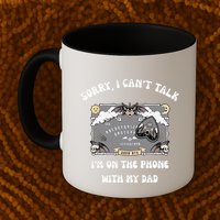 Sorry I CanT Talk IM On The Phone With My Dad Ouija Board Mug