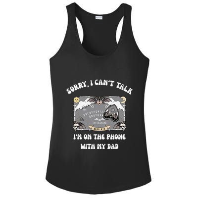 Sorry I CanT Talk IM On The Phone With My Dad Ouija Board Ladies PosiCharge Competitor Racerback Tank