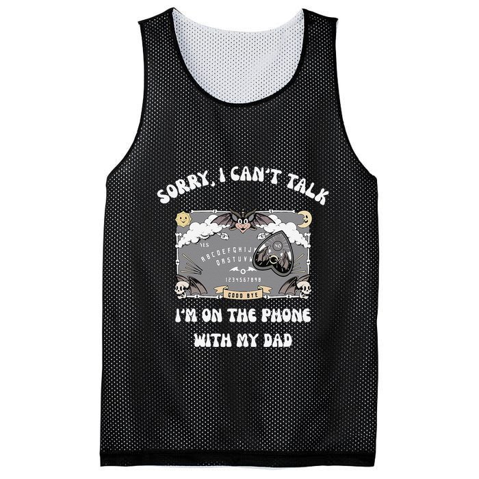 Sorry I CanT Talk IM On The Phone With My Dad Ouija Board Mesh Reversible Basketball Jersey Tank