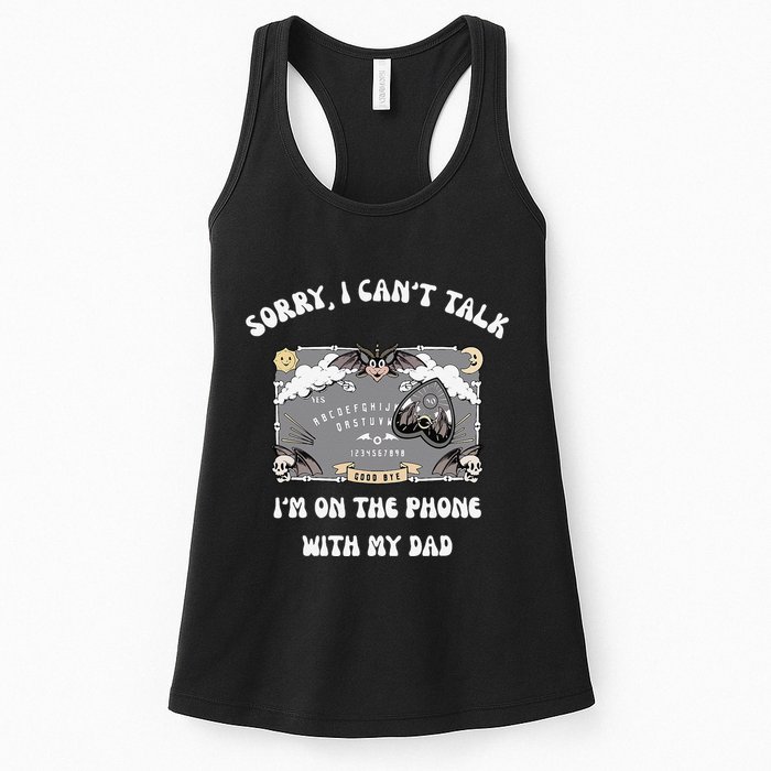 Sorry I CanT Talk IM On The Phone With My Dad Ouija Board Womens Tank Top