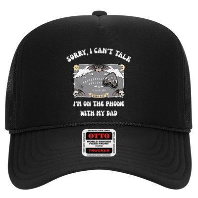 Sorry I CanT Talk IM On The Phone With My Dad Ouija Board Trucker Hat