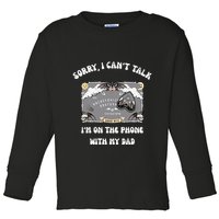 Sorry I CanT Talk IM On The Phone With My Dad Ouija Board Toddler Long Sleeve Shirt