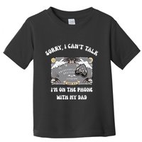 Sorry I CanT Talk IM On The Phone With My Dad Ouija Board Toddler T-Shirt
