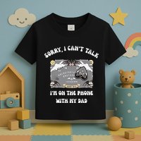 Sorry I CanT Talk IM On The Phone With My Dad Ouija Board Toddler T-Shirt