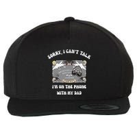 Sorry I CanT Talk IM On The Phone With My Dad Ouija Board Wool Snapback Cap