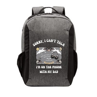 Sorry I CanT Talk IM On The Phone With My Dad Ouija Board Vector Backpack