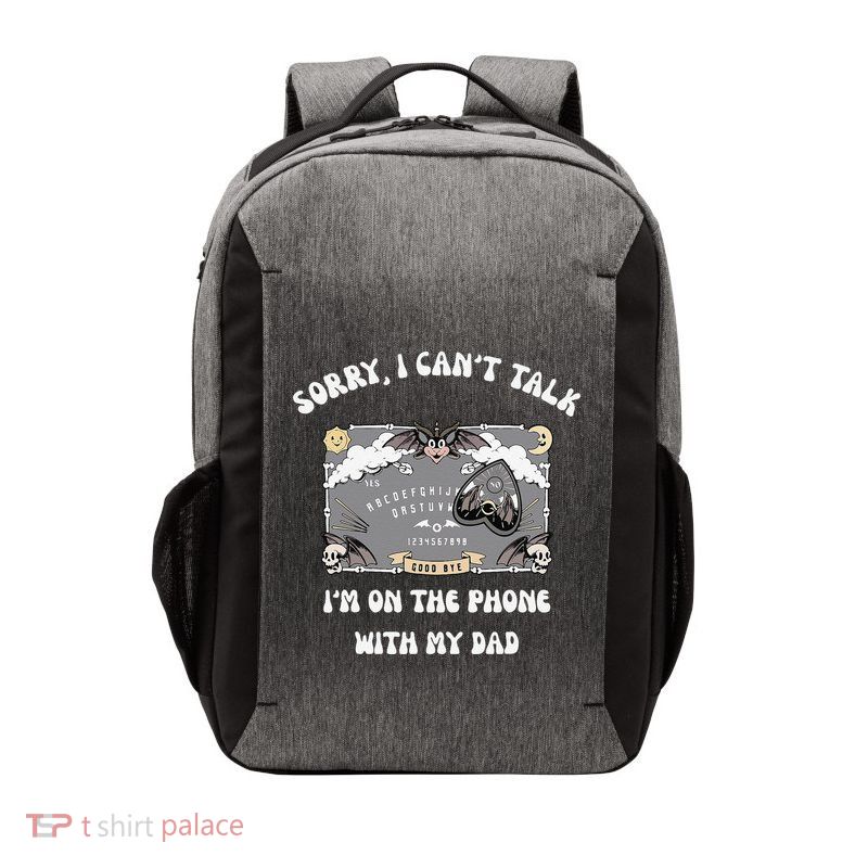 Sorry I CanT Talk IM On The Phone With My Dad Ouija Board Vector Backpack