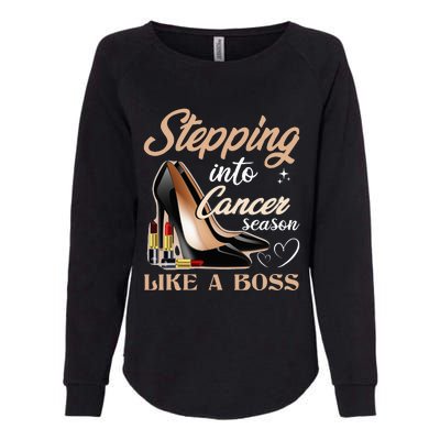 Stepping Into Cancer Season Like A Boss Zodiac Birthday Womens California Wash Sweatshirt