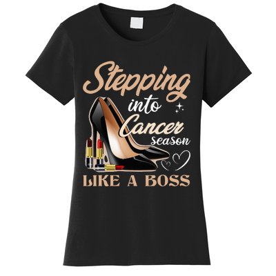 Stepping Into Cancer Season Like A Boss Zodiac Birthday Women's T-Shirt