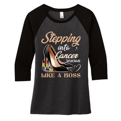 Stepping Into Cancer Season Like A Boss Zodiac Birthday Women's Tri-Blend 3/4-Sleeve Raglan Shirt