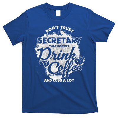 Secretary Ing Coffee Office Humor Administration Boss Funny Gift T-Shirt
