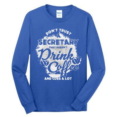 Secretary Ing Coffee Office Humor Administration Boss Funny Gift Tall Long Sleeve T-Shirt