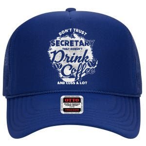 Secretary Ing Coffee Office Humor Administration Boss Funny Gift High Crown Mesh Back Trucker Hat