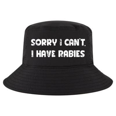 Sorry I Cant I Have Rabies Funny Humorous Women Outfit Cool Comfort Performance Bucket Hat