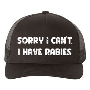 Sorry I Cant I Have Rabies Funny Humorous Women Outfit Yupoong Adult 5-Panel Trucker Hat