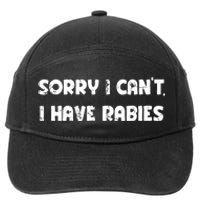 Sorry I Cant I Have Rabies Funny Humorous Women Outfit 7-Panel Snapback Hat