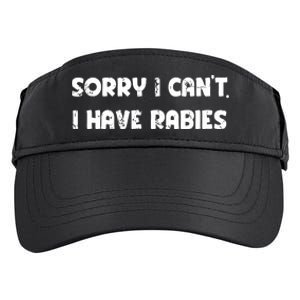 Sorry I Cant I Have Rabies Funny Humorous Women Outfit Adult Drive Performance Visor