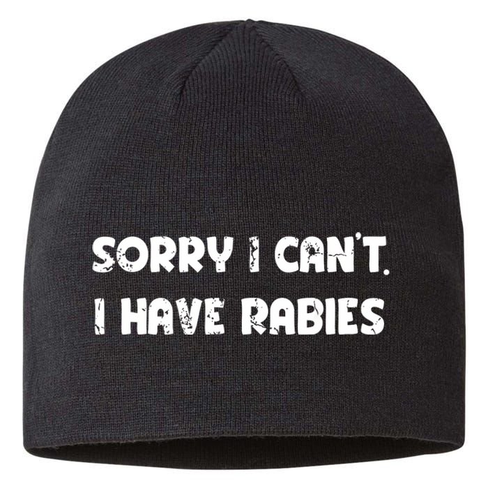 Sorry I Cant I Have Rabies Funny Humorous Women Outfit Sustainable Beanie