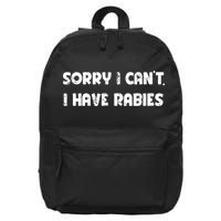 Sorry I Cant I Have Rabies Funny Humorous Women Outfit 16 in Basic Backpack