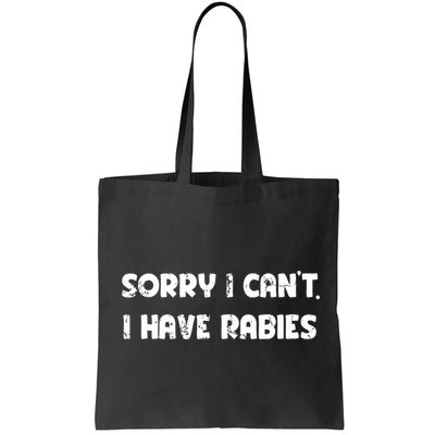 Sorry I Cant I Have Rabies Funny Humorous Women Outfit Bag