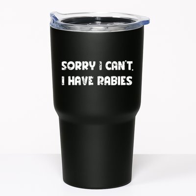 Sorry I Cant I Have Rabies Funny Humorous Women Outfit Tumbler