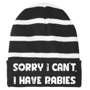 Sorry I Cant I Have Rabies Funny Humorous Women Outfit Striped Beanie with Solid Band