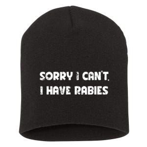 Sorry I Cant I Have Rabies Funny Humorous Women Outfit Short Acrylic Beanie