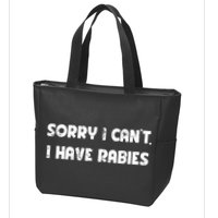Sorry I Cant I Have Rabies Funny Humorous Women Outfit Zip Tote Bag