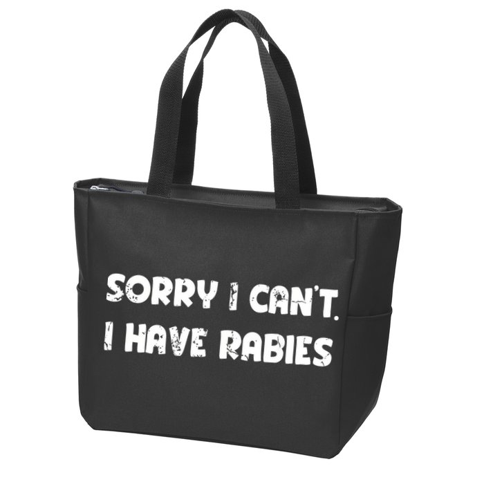 Sorry I Cant I Have Rabies Funny Humorous Women Outfit Zip Tote Bag