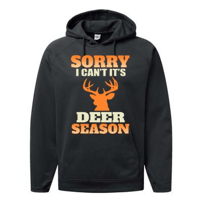 Sorry I Cant Its Deer Season Performance Fleece Hoodie